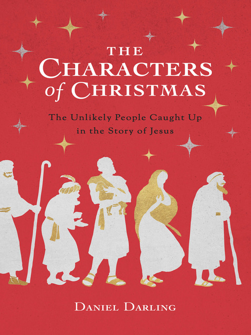 Title details for The Characters of Christmas by Daniel Darling - Wait list